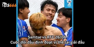 Samtse vs RTC 26/06: Cuộc đối đầu định đoạt vị thế tại giải đấu